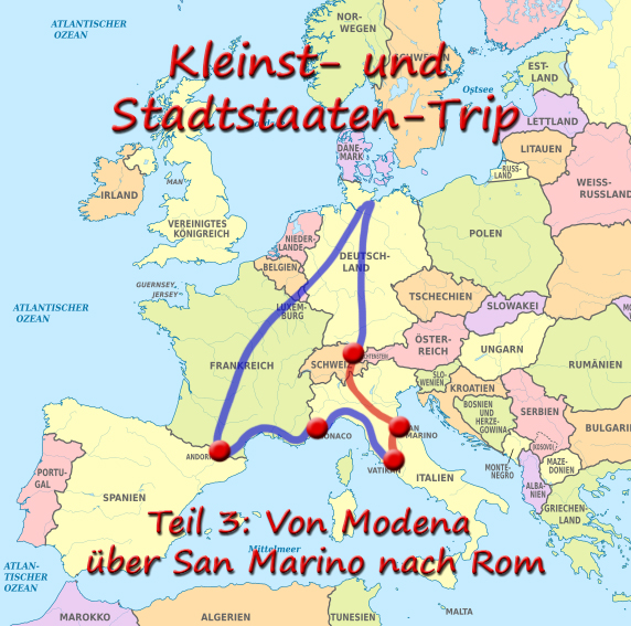 Kleinst- und Stadtstaaten-Trip – Teil 3: Von Modena über San Marino nach Rom